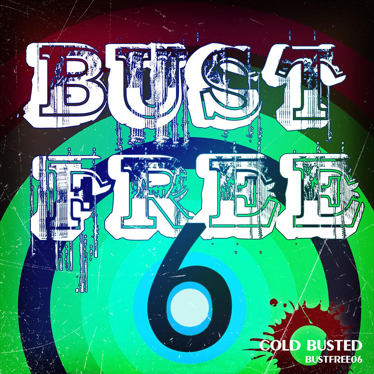 Постер альбома Bust Free 6