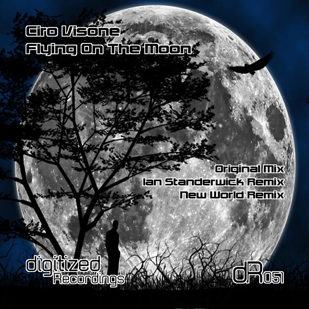 Ciro Visone - Flying On The Moon (Ian Standerwick Remix)