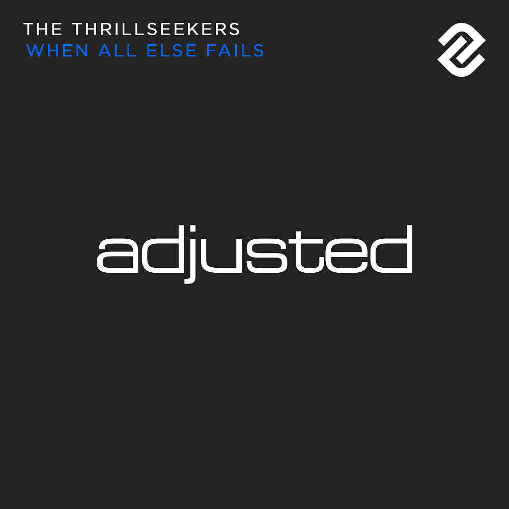 The Thrillseekers - When All Else Fails