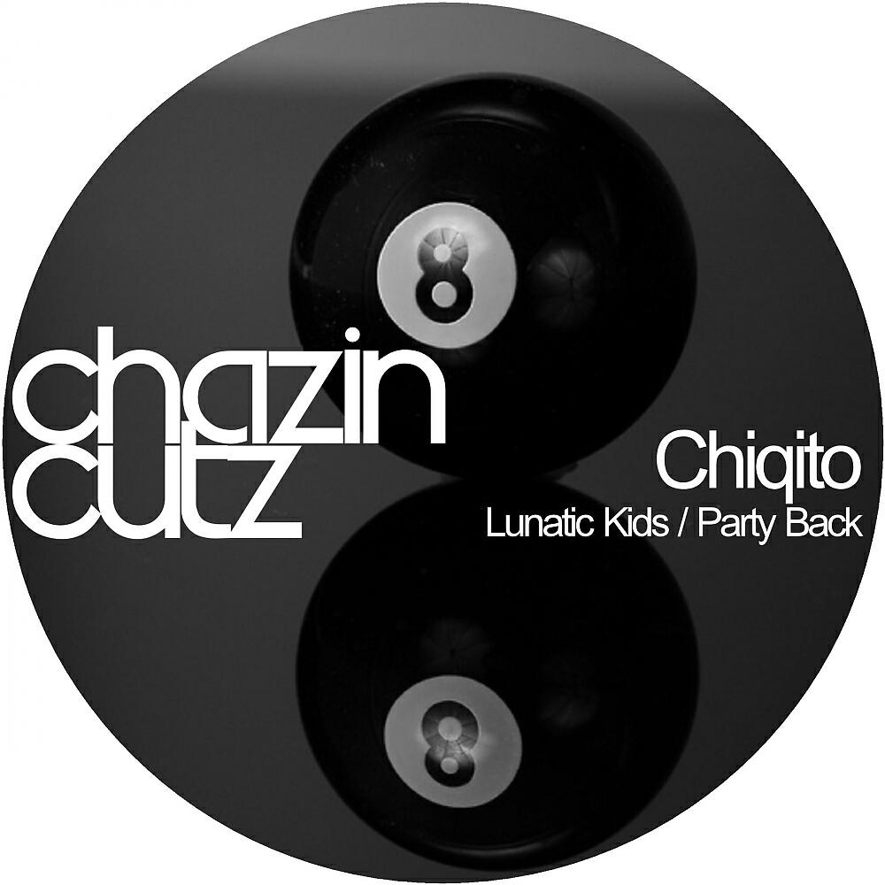 Chiqito - Lunatic Kids