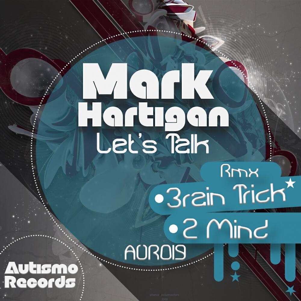 Mark Hartigan - Let's Talk (Brain Trick Remix)