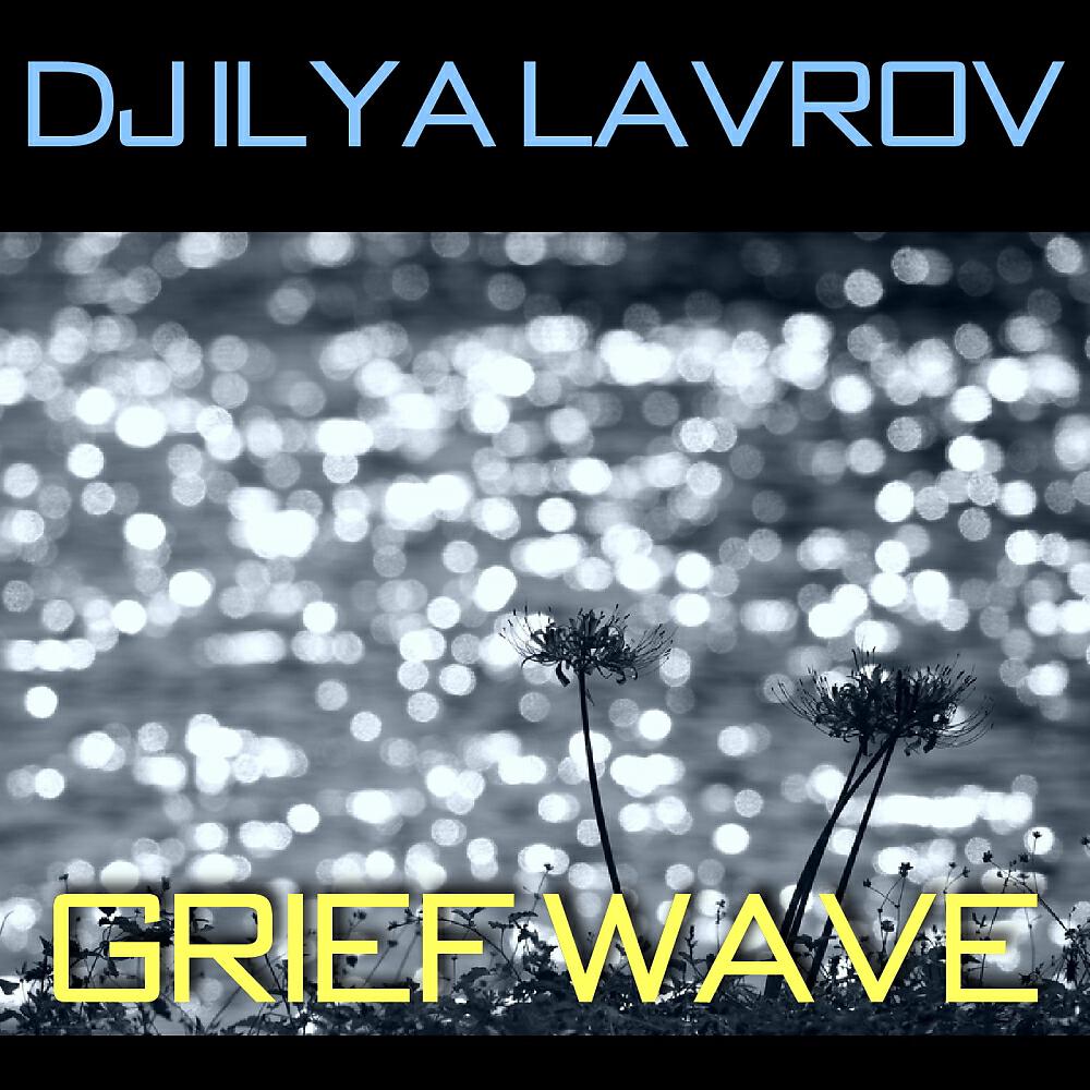 DJ Ilya Lavrov - Grief Wave