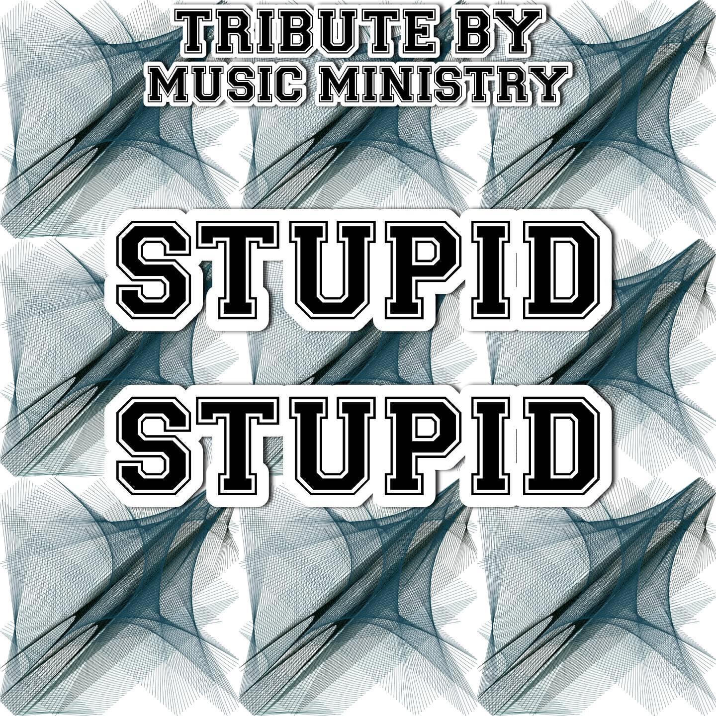 Music Ministry - Stupid Stupid (Karaoke Version) (Originally Performed By Alex Day)