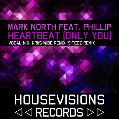Mark North - Heartbeat (Only You) (Siteez Remix)