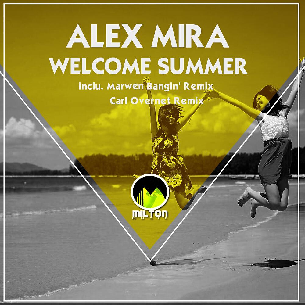 Alex Mira - Welcome Summer (Carl Overnet Remix)