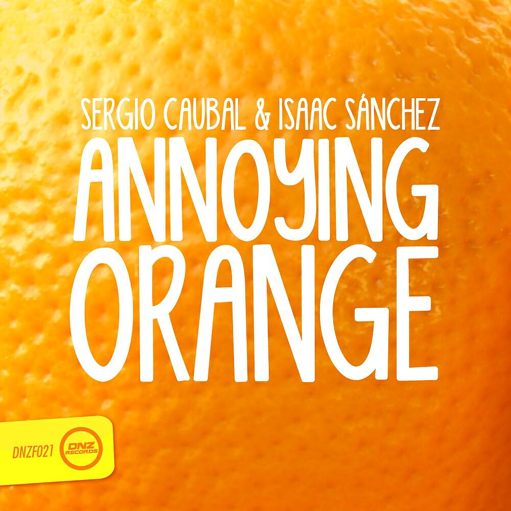 Sergio Caubal - Annoying Orange
