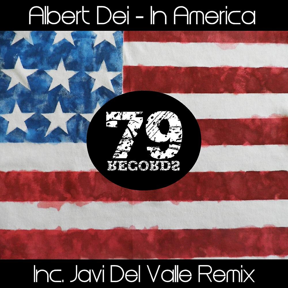 Albert Dei - In America (Javi Del Valle Remix)