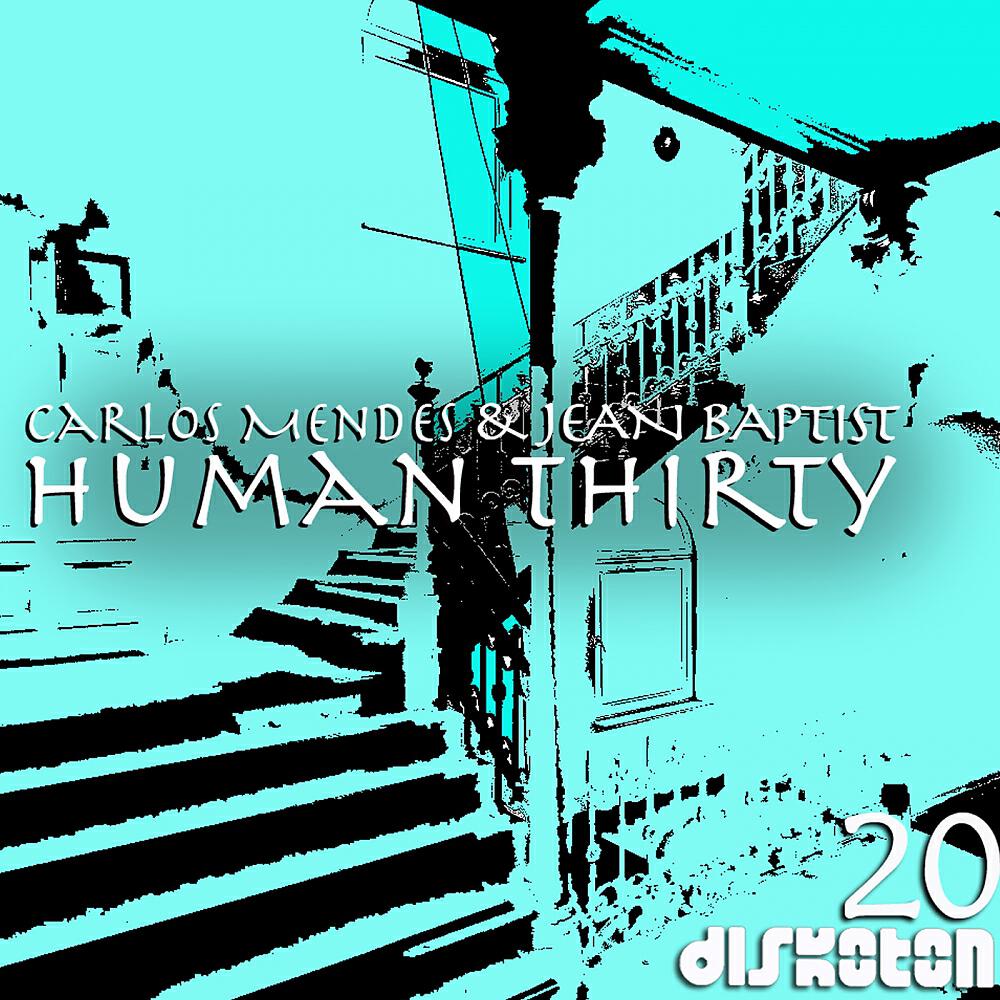 Carlos Mendes - Human Thirty