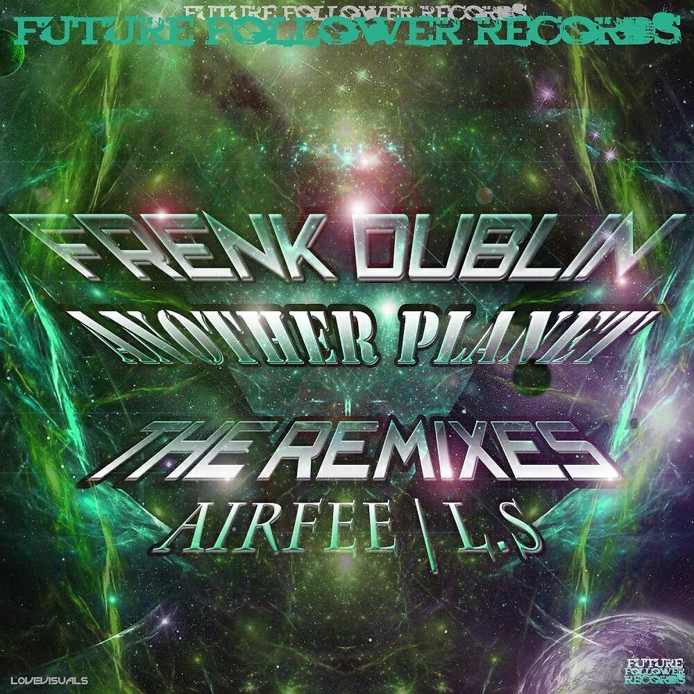 Frenk Dublin - Another Planet (Airfee Remix)