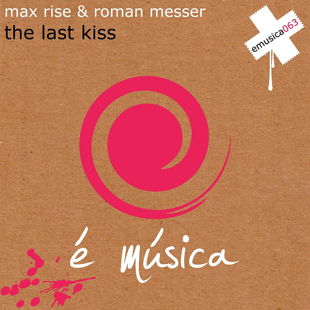 Max Rise - The Last Kiss