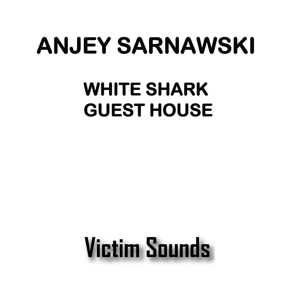 Anjey Sarnawski - White Shark Guesthouse
