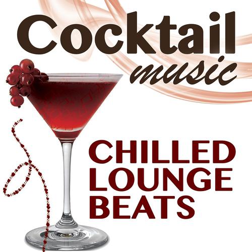 Постер альбома Cocktail Music Chilled Lounge Beats