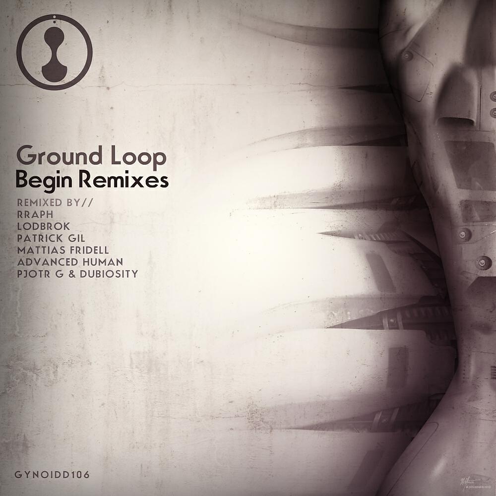 Ground Loop - Begin (Pjotr G & Dubiosity Remix)