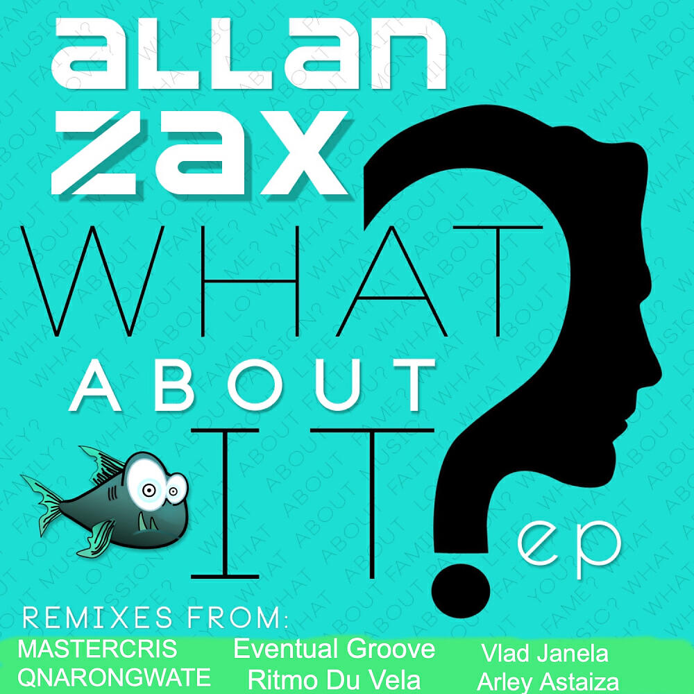 Allan Zax - What About It (Q Narongwate Remix)