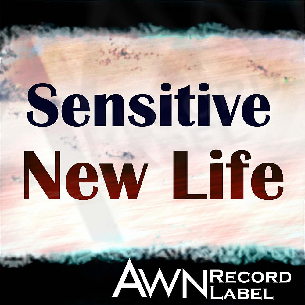 Sensitive - New Life