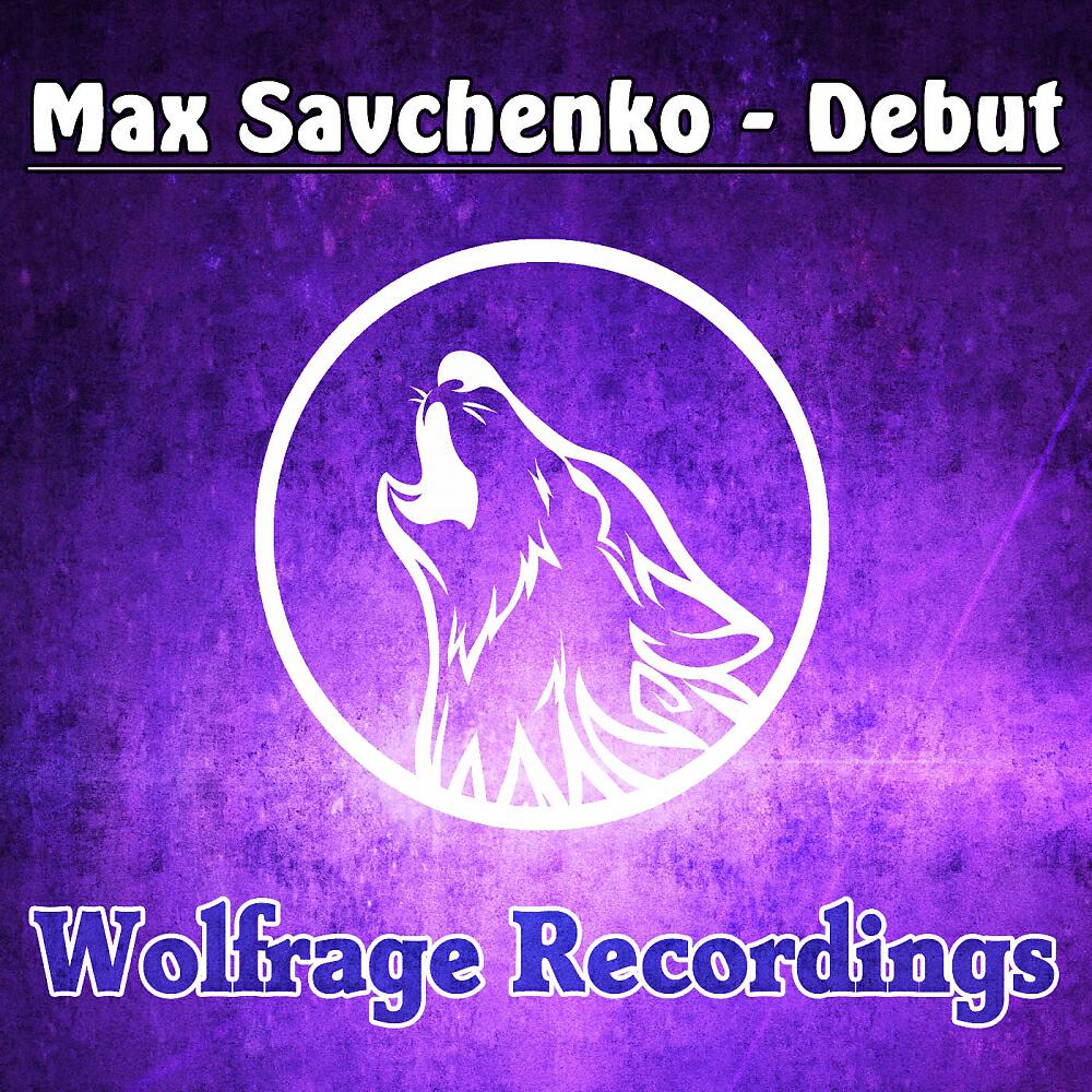 Max Savchenko - Debut
