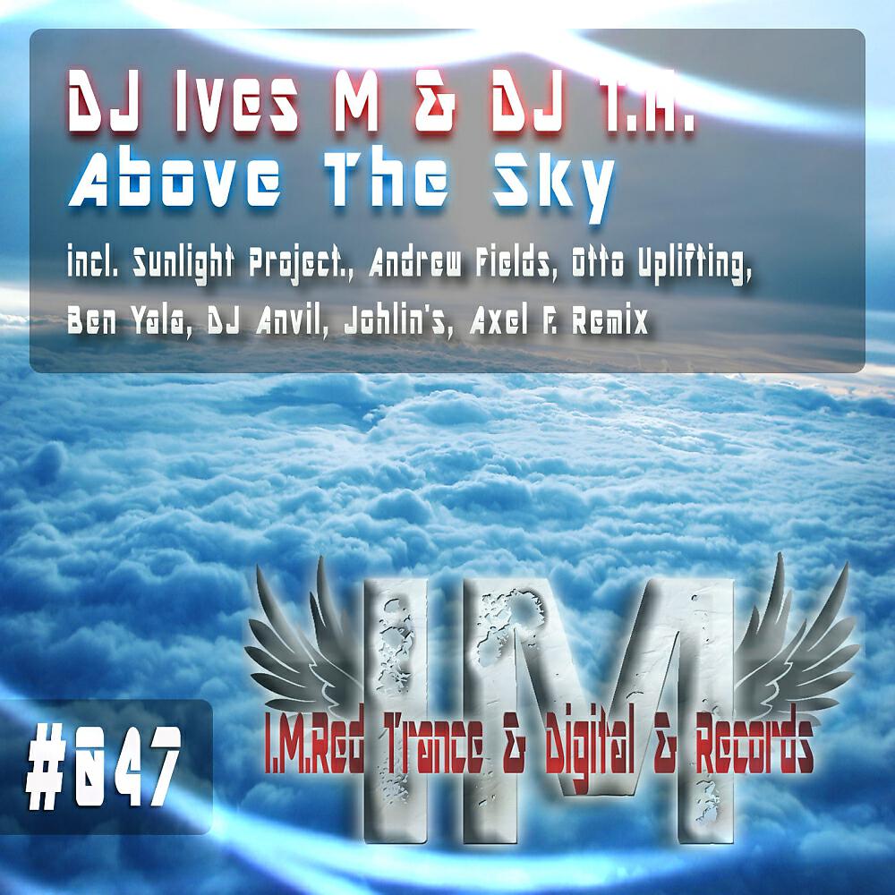 DJ IVES M - Above The Sky (Otto Uplifting Remix)