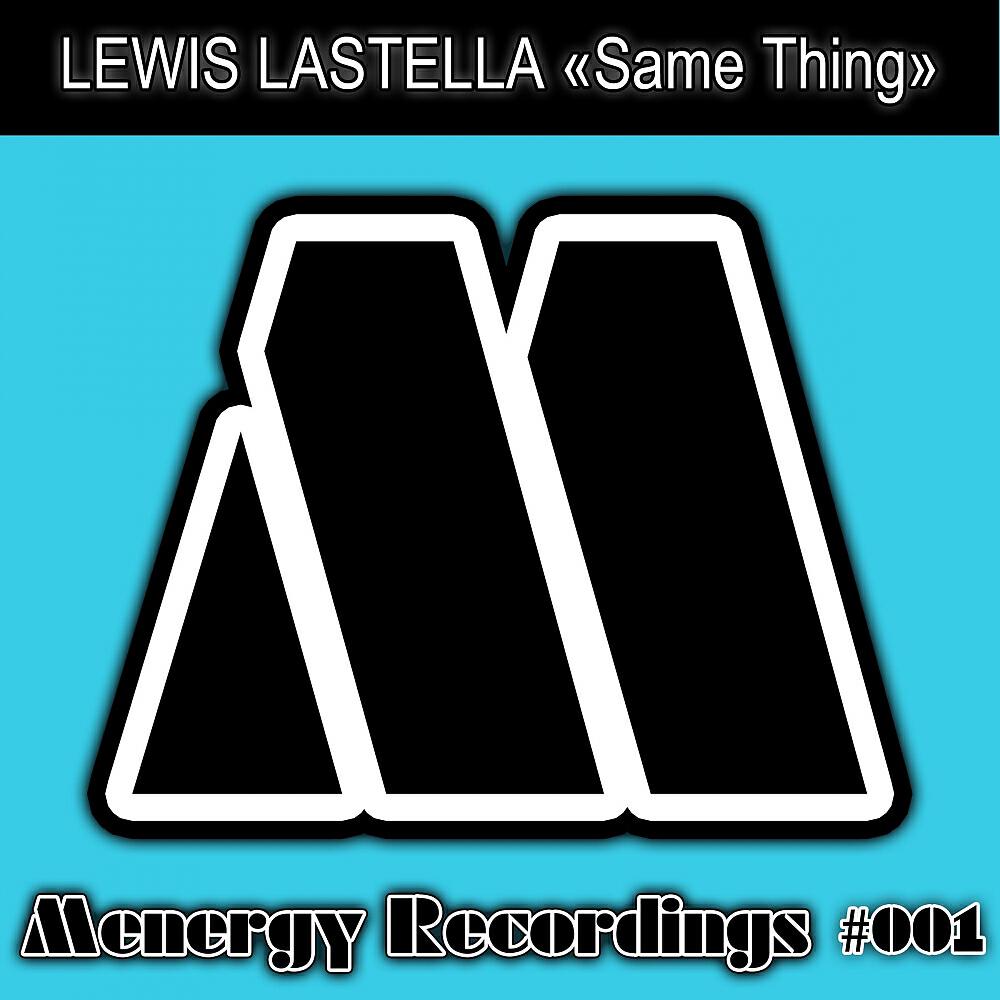 Lewis Lastella - Same Thing (Chicago's House Mix)