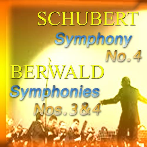 Постер альбома Berwald: Symphonies No. 3 and 4 & Schubert: Symphony No. 4