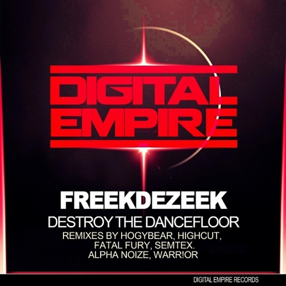 FreekDeZeek - Destroy The Dancefloor (Alpha Noize Remix)