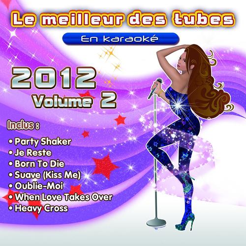 Постер альбома Le meilleur des tubes 2012 en karaoké, vol. 2
