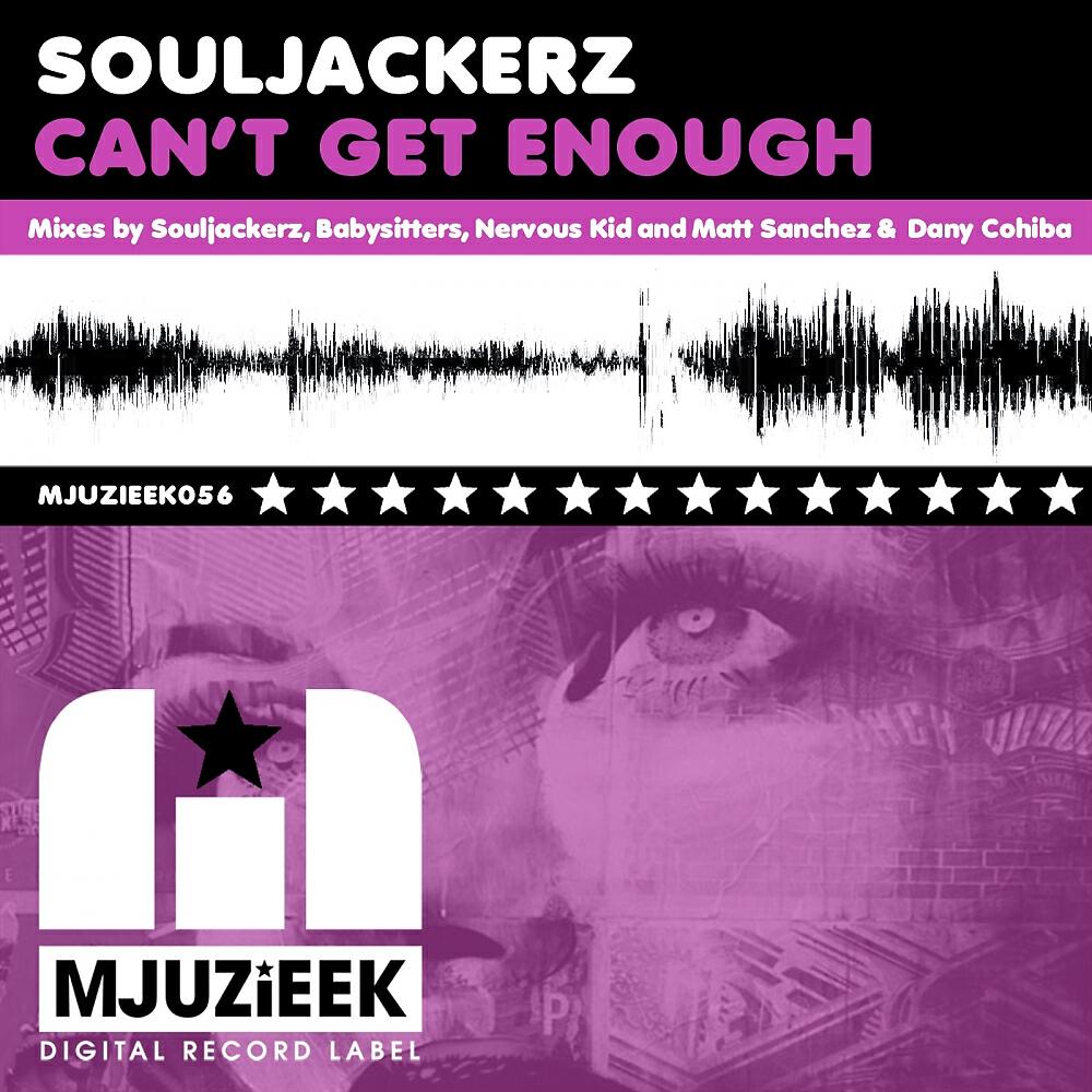 Souljackerz - Can't Get Enough (Dany Cohiba & Matt Sanchez Remix)