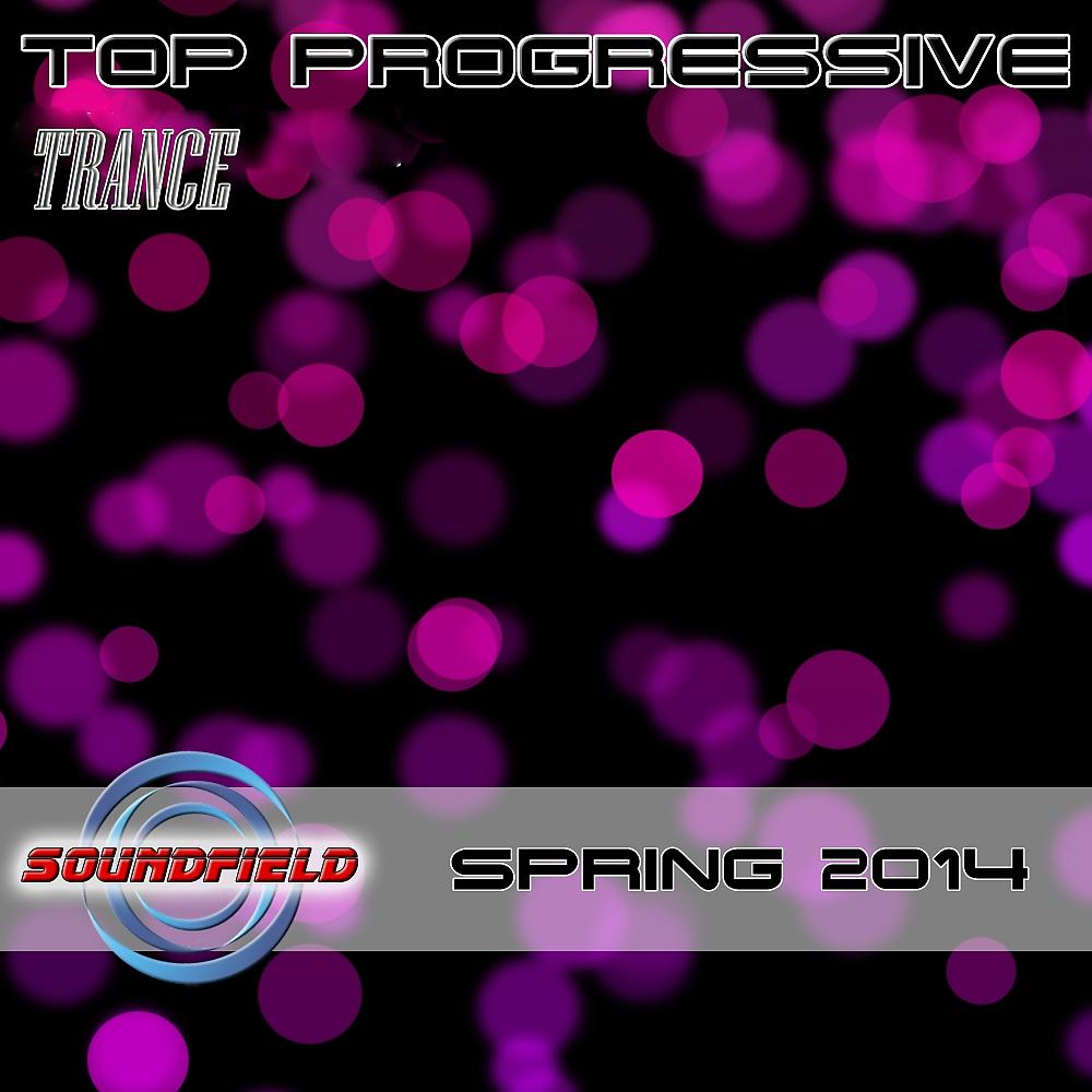 Постер альбома Top Progressive Trance Spring 2014