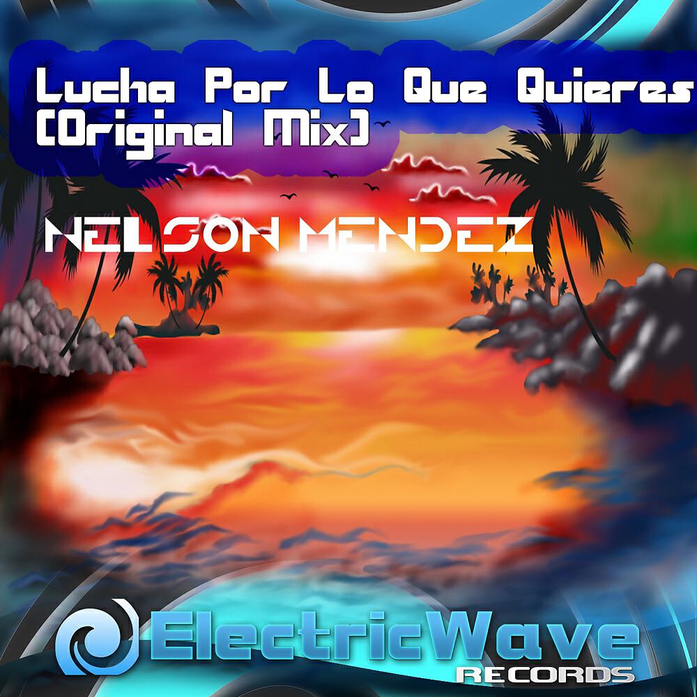 Nelson Méndez - Lucha Por Lo Que Quieres