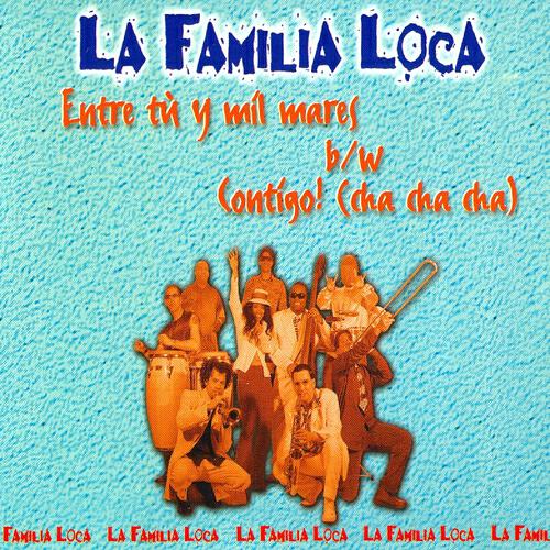 La Familia Loca - Contigo! (Cha Cha Cha)