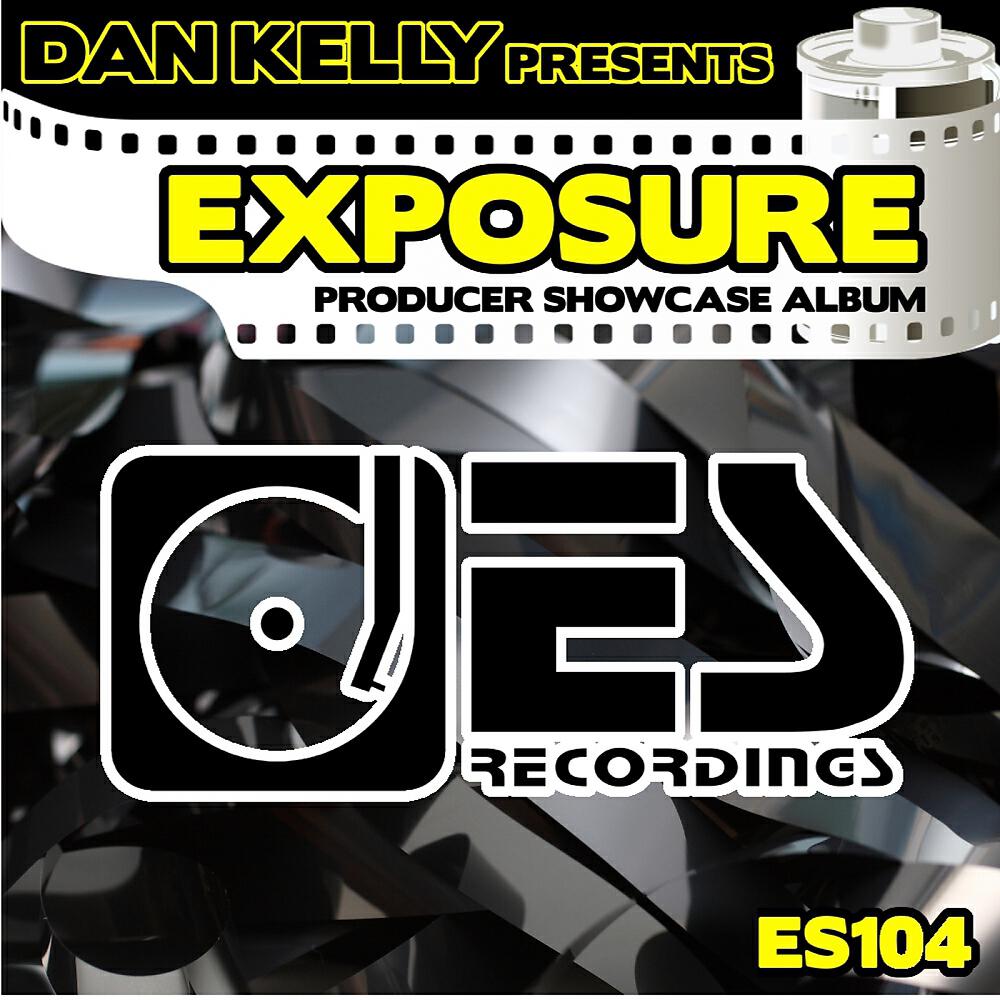 Dan Kelly - Dan Kelly Presents 'Exposure' (DJ Mix)