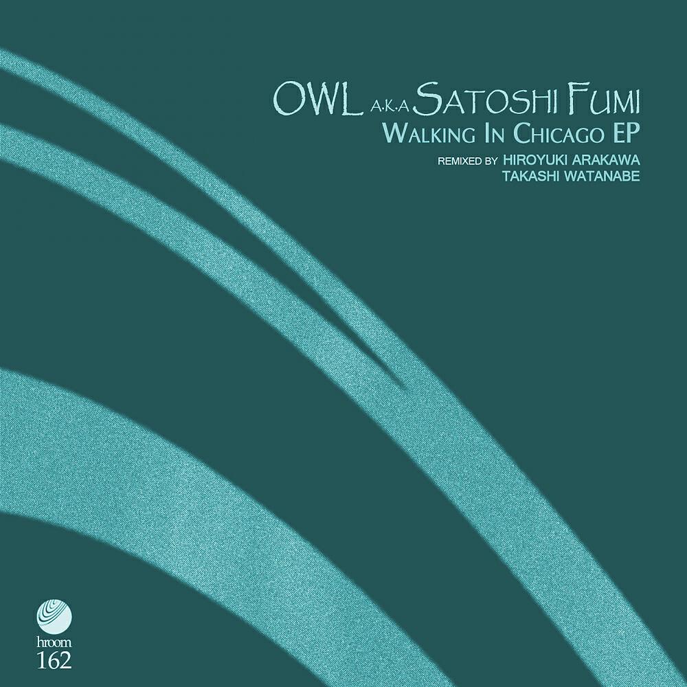 OWL - Walking in Chicago (Hiroyuki Arakawa Remix)