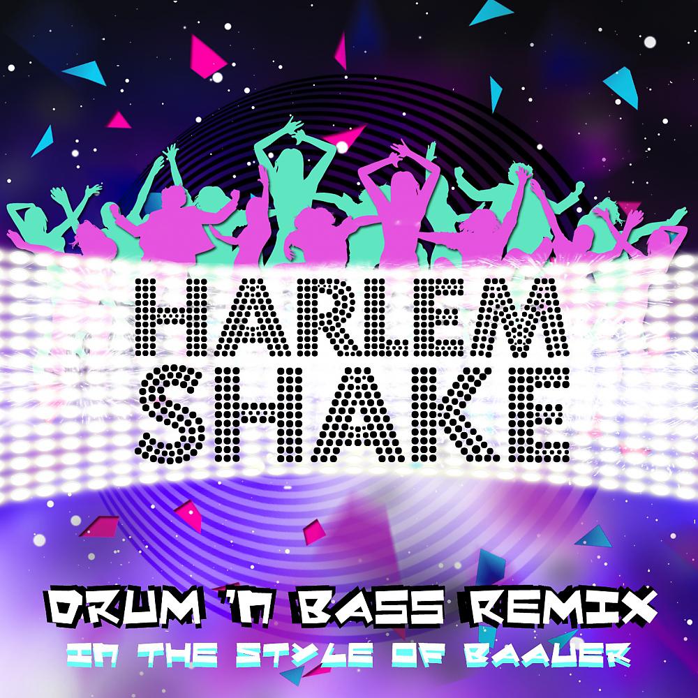 Drum & Bass Mania - Harlem Shake (In The Style Of Baauer) (Drum & Bass Mania Remix)