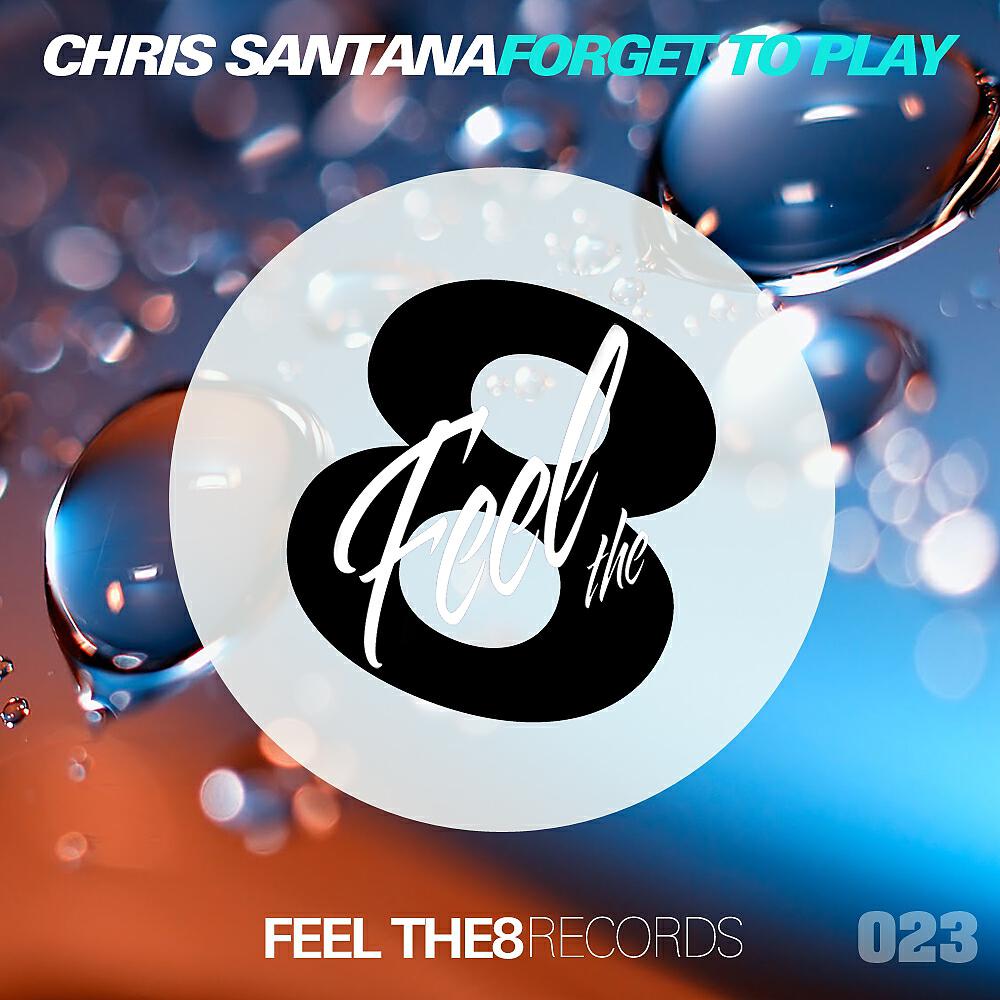 Chris Santana - Forget To Play (David Lacosta Remix)
