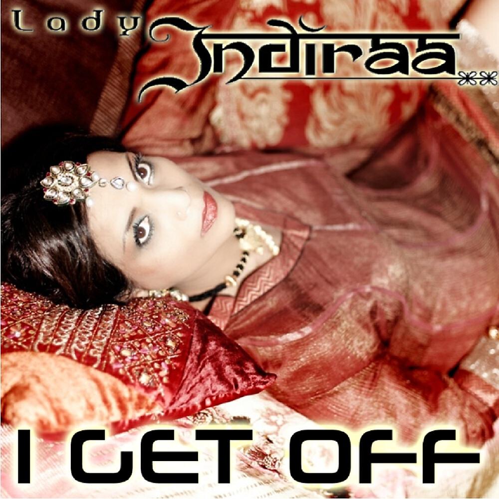 Lady Indiraa - I Get Off (Loverush UK Dub Mix)
