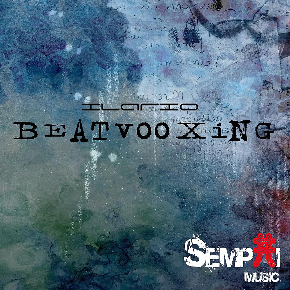 Ilario - Beatvooxing (Il Capo Electronico Remix)