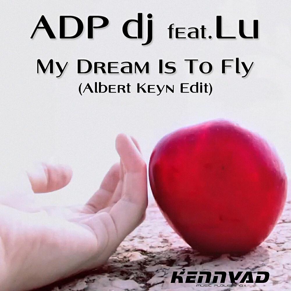 AdP dj - My Dream Is To Fly (Albert Keyn Edit)