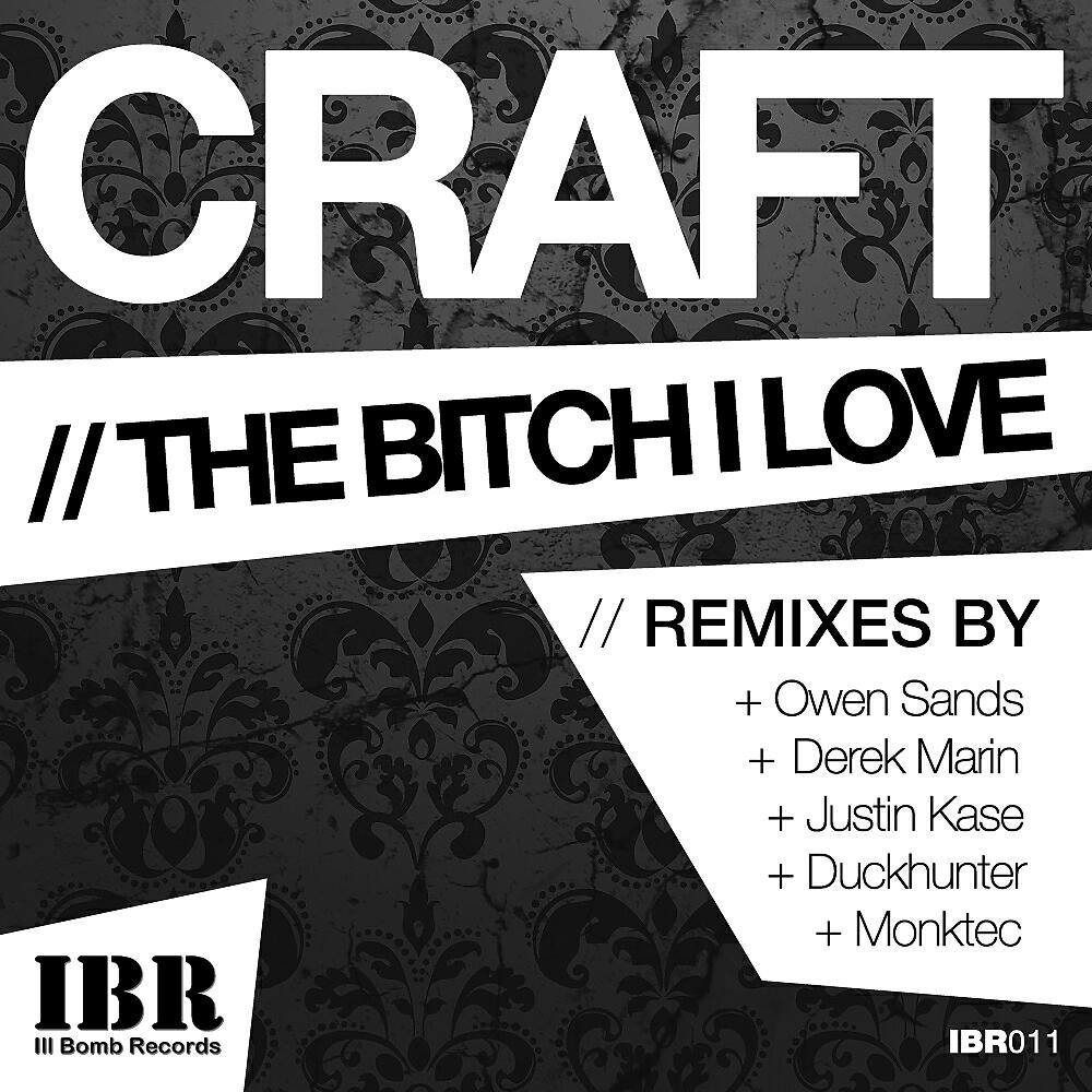 Craft - The Bitch I Love (Duckhunter Remix)