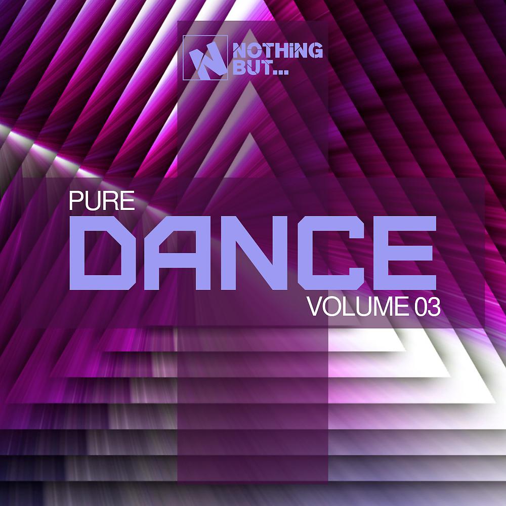 Постер альбома Nothing But... Pure Dance, Vol. 03