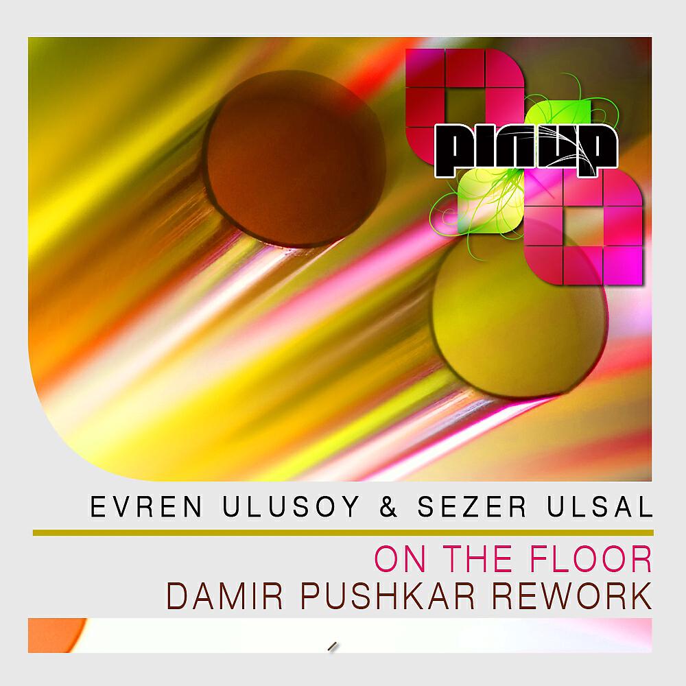 Evren Ulusoy - On The Floor (Damir Pushkar Rework)