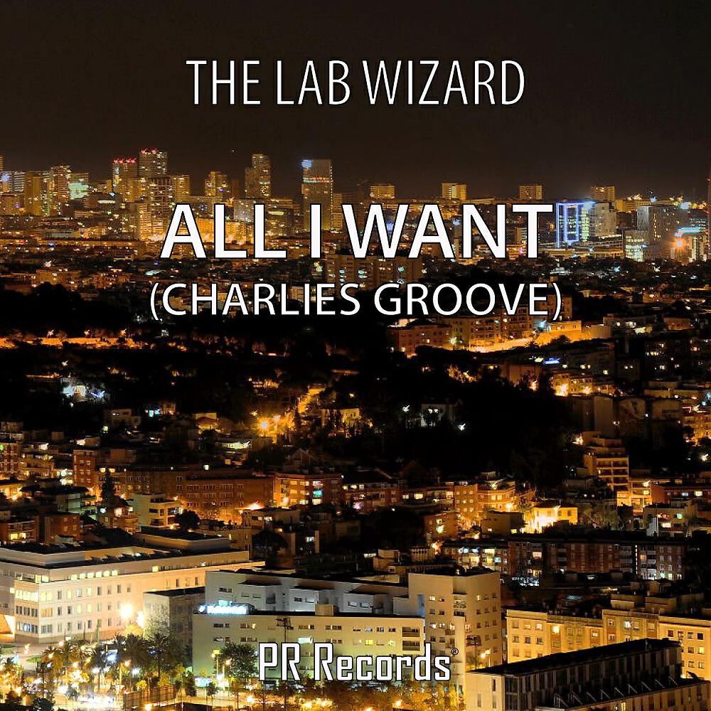The Lab Wizard - All I Want (Charlies Groove) (SoundFactory Paradise Garage Mix)