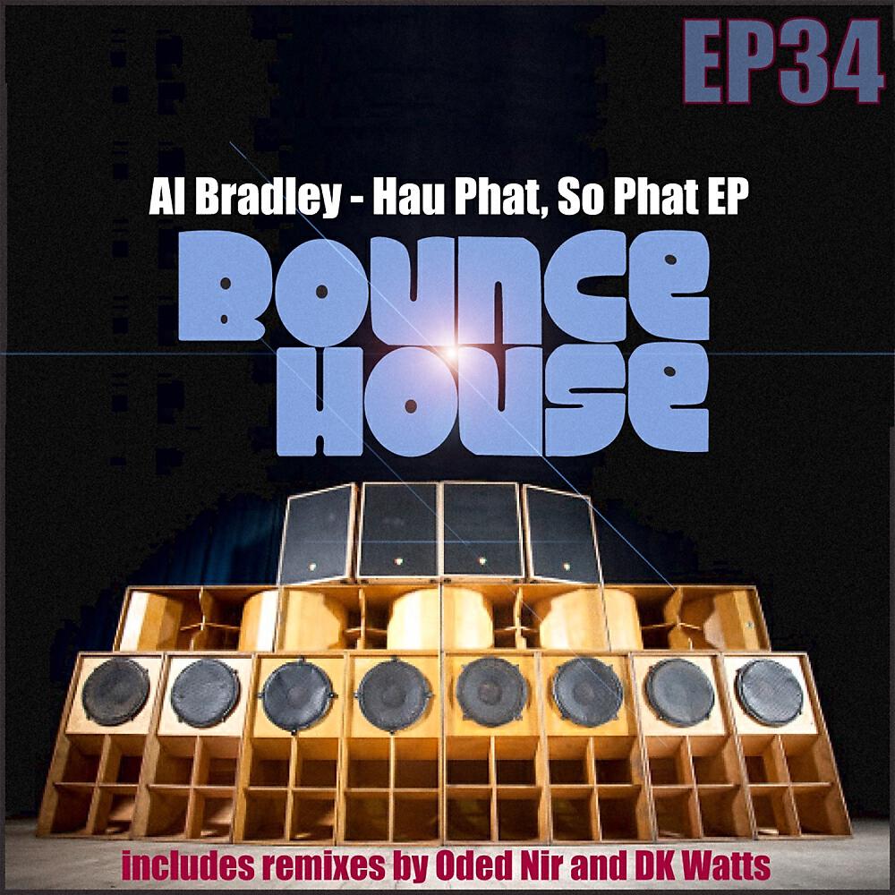 Al Bradley - Hau Phat, So Phat (DK Watts break 4 me mix)