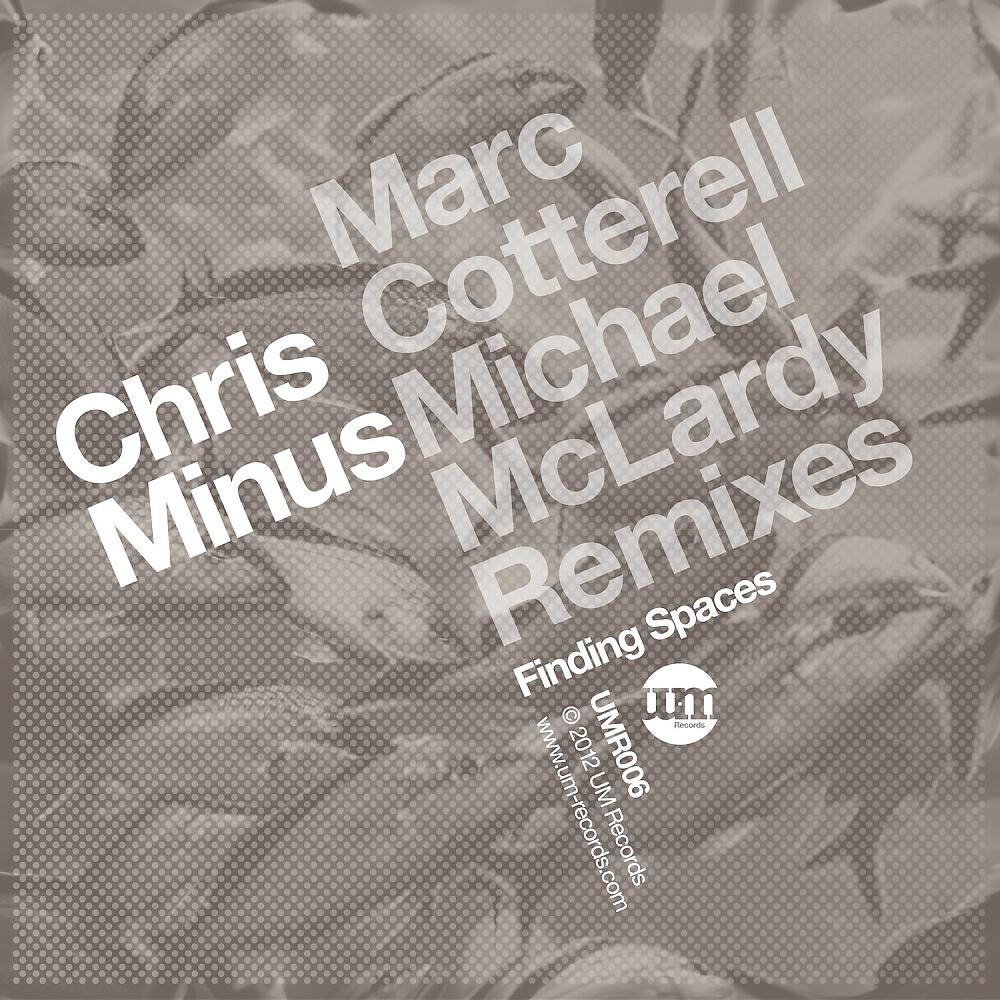 Chris Minus - Finding Spaces