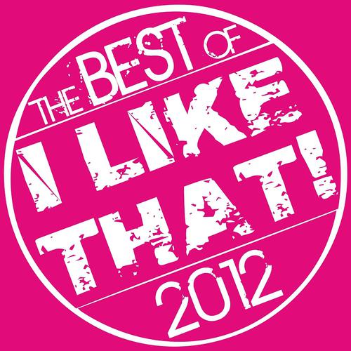 Постер альбома I LIKE THAT! - The Best of 2012