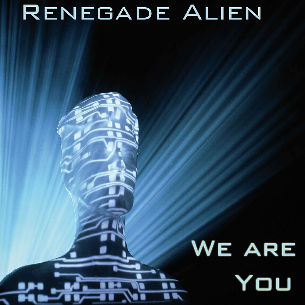 Renegade Alien - We Are You (Cyber Life Mix)