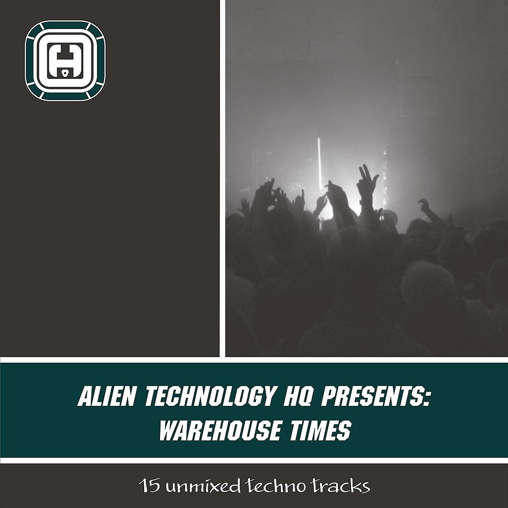 Постер альбома Alien Technology HQ presents: Warehouse Times