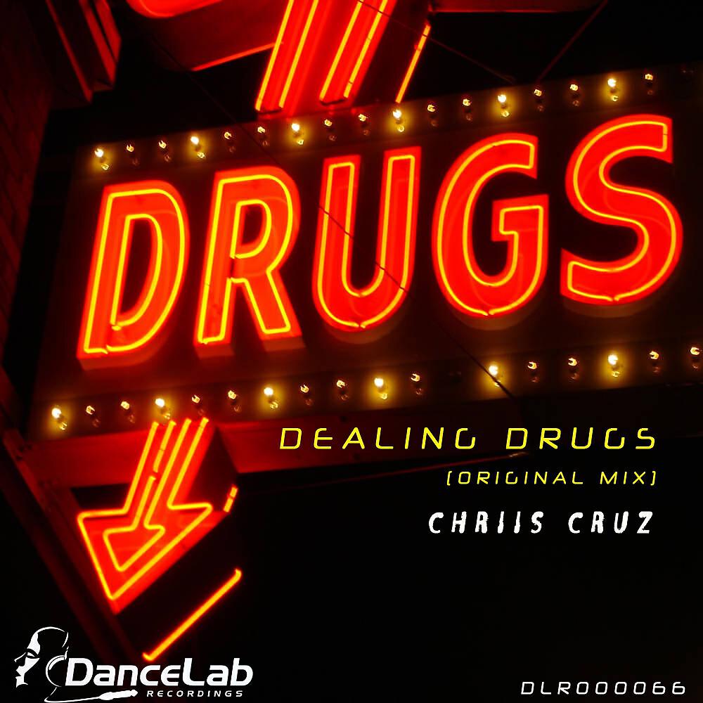 Chriis Cruz - Dealing Drugs