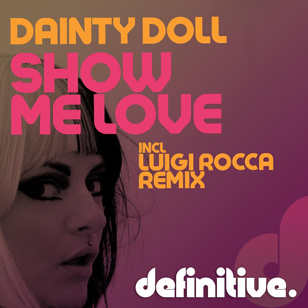 Dainty Doll - Show Me Love (Luigi Rocca Remix)