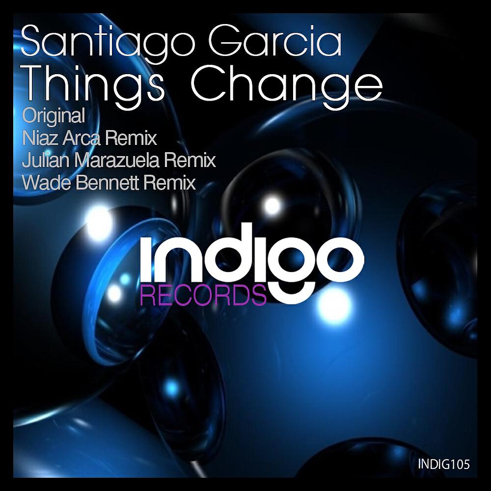 Santiago Garcia - Things Change (Julian Marazuela Remix)