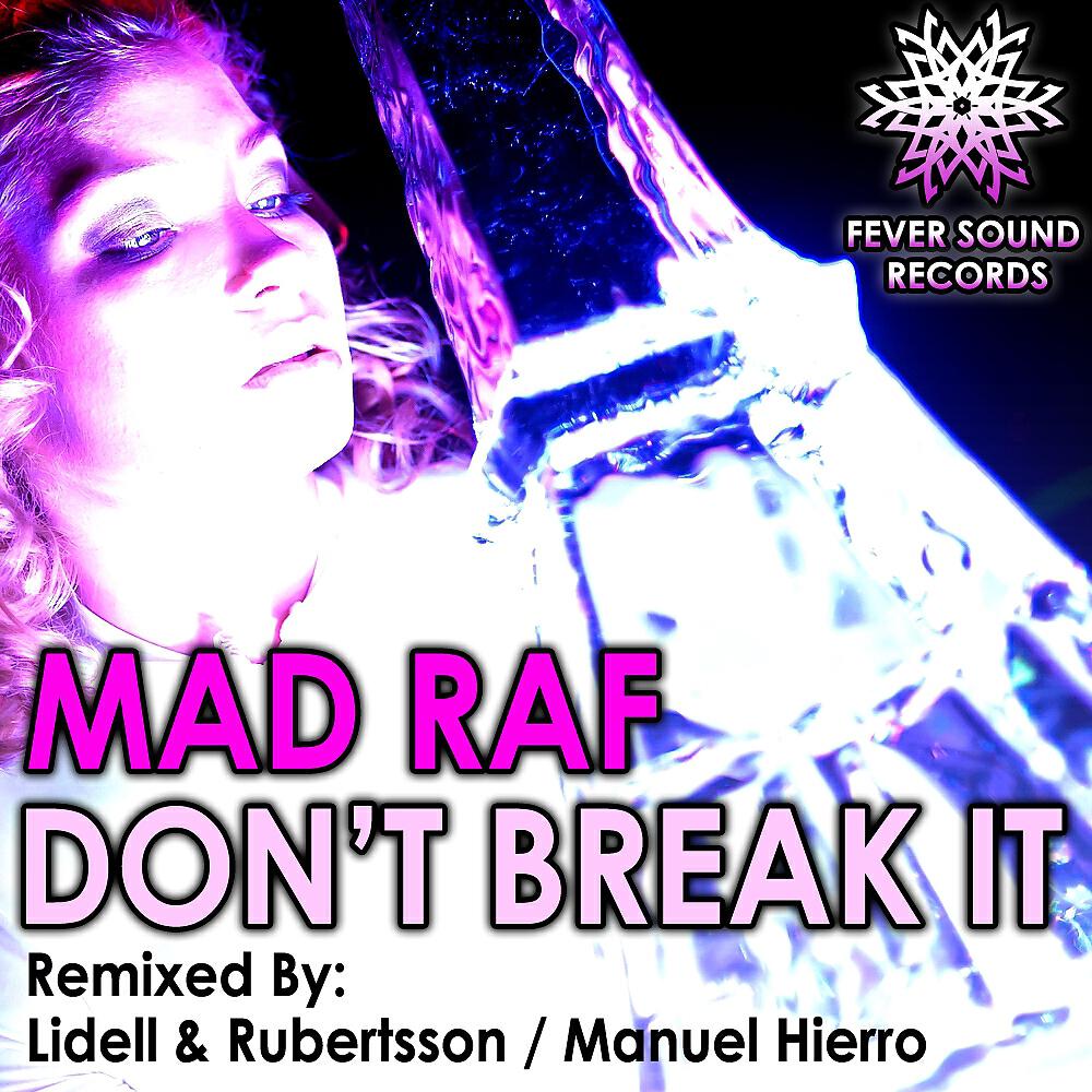 Mad Raf - Don't Break It (Manuel Hierro Remix)