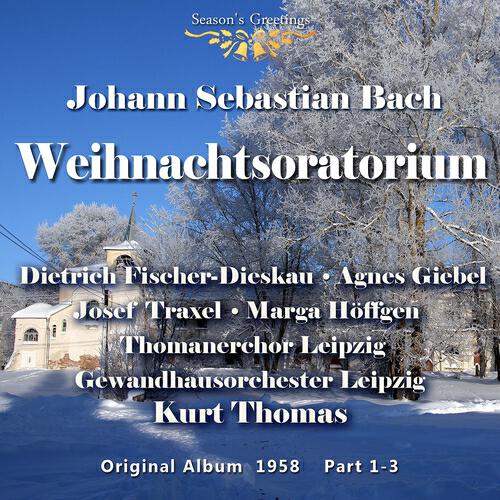 Agnes Giebel - Christmas Oratorio, BWV 248 : Part 3 - Lasset Uns Nun Gehen